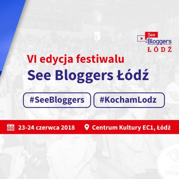 Spotkanie polskich blogerów – See Bloggers Łódź 2018