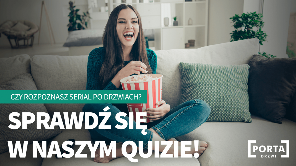 Drzwi w serialach – jak dobrze znasz popularne seriale?